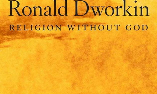 Ronald Dworkin’s Onto-Theology