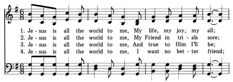 First line of music for the hymn Jesus Is All the World to Me